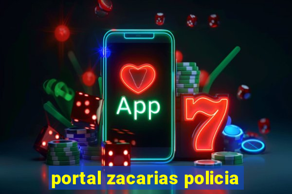 portal zacarias policia